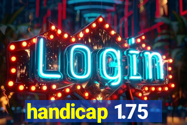 handicap 1.75